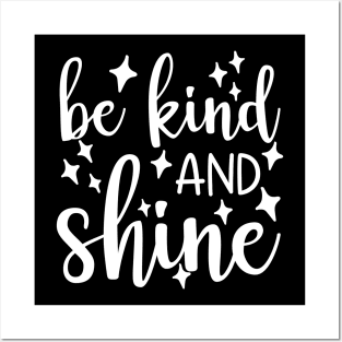 Be Kind And Shine. A Kindness Counts Design For Happiness. Posters and Art